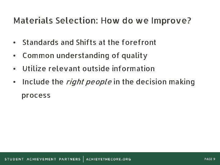 Materials Selection: How do we Improve? • Standards and Shifts at the forefront •