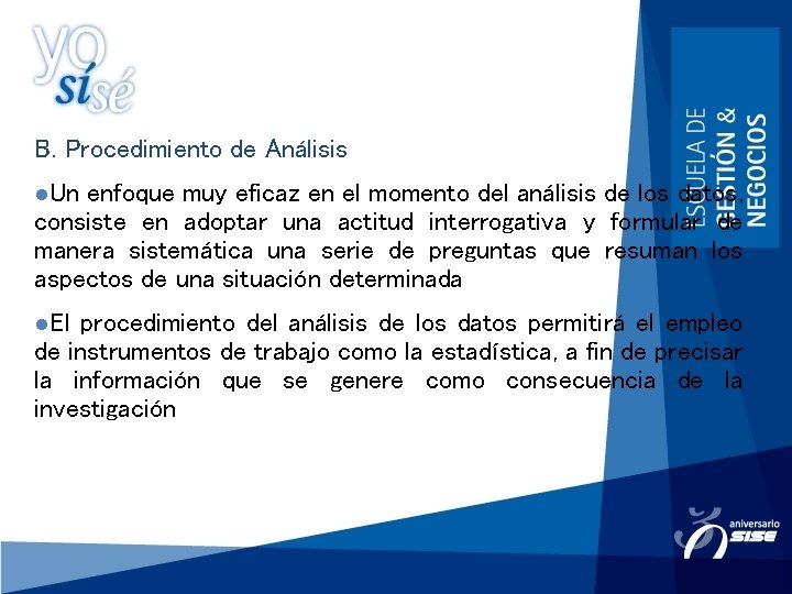 B. Procedimiento de Análisis l. Un enfoque muy eficaz en el momento del análisis