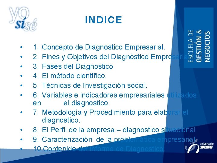 INDICE • • • 1. Concepto de Diagnostico Empresarial. 2. Fines y Objetivos del
