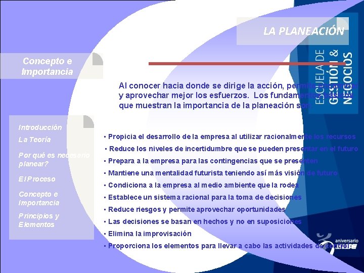 LA PLANEACIÓN Concepto e Importancia Al conocer hacia donde se dirige la acción, permite