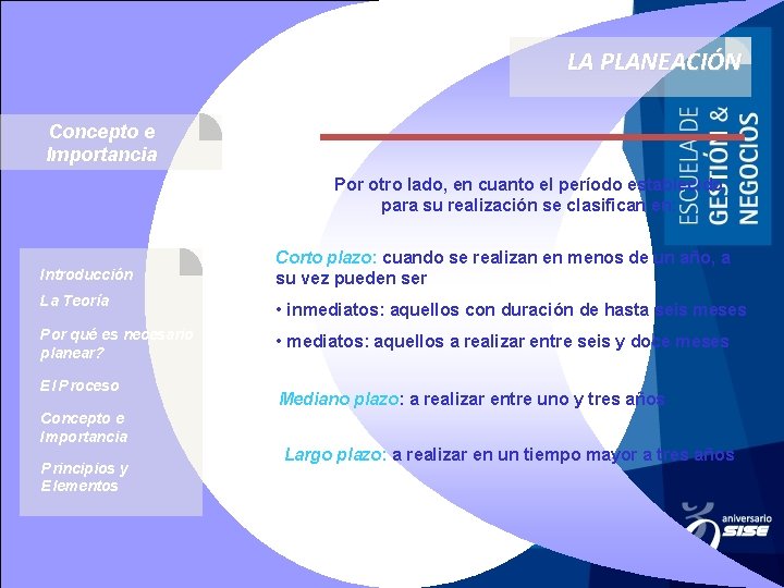 LA PLANEACIÓN Concepto e Importancia Por otro lado, en cuanto el período establecido para