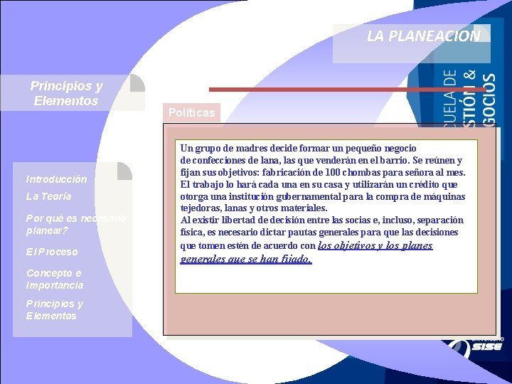 LA PLANEACION Principios y Elementos Introducción La Teoría Por qué es necesario planear? El