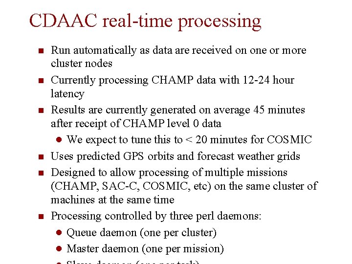 CDAAC real-time processing Run automatically as data are received on one or more cluster