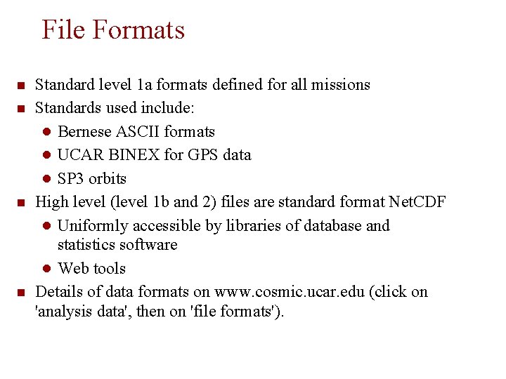 File Formats Standard level 1 a formats defined for all missions Standards used include: