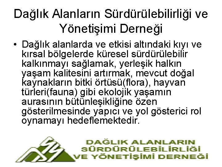 Dağlık Alanların Sürdürülebilirliği ve Yönetişimi Derneği • Dağlık alanlarda ve etkisi altındaki kıyı ve