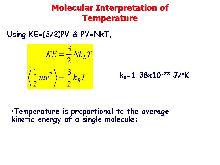 Molecular Interpretation of Temperature Using KE=(3/2)PV & PV=Nk. T, k. B=1. 38 x 10