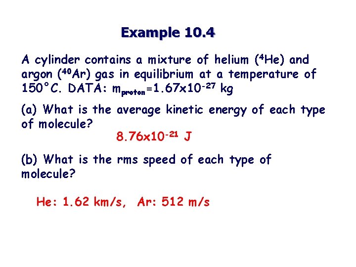 Example 10. 4 A cylinder contains a mixture of helium (4 He) and argon