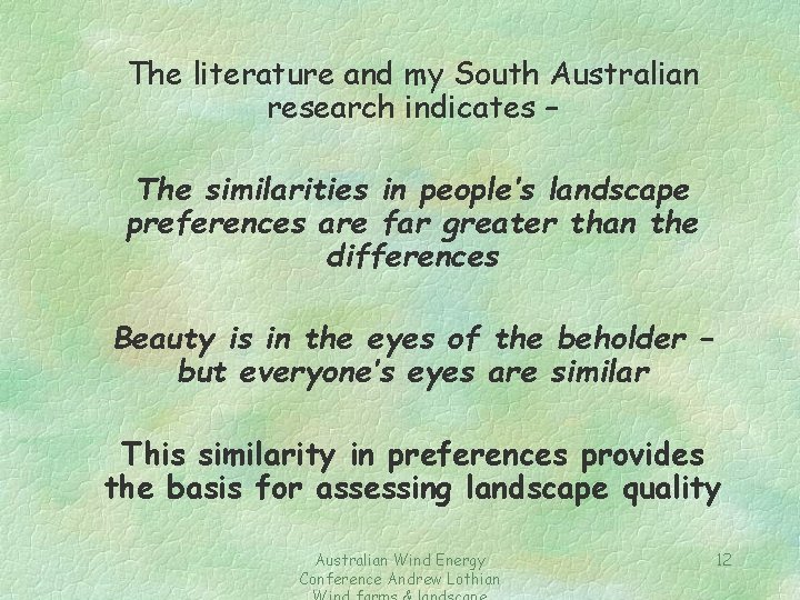 The literature and my South Australian research indicates – The similarities in people’s landscape