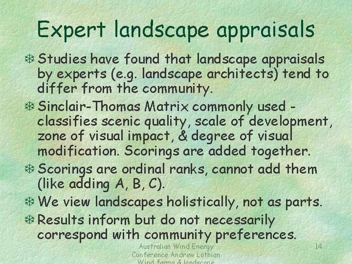 Expert landscape appraisals T Studies have found that landscape appraisals by experts (e. g.