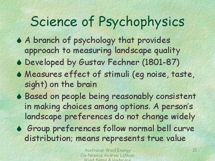 Science of Psychophysics S A branch of psychology that provides approach to measuring landscape