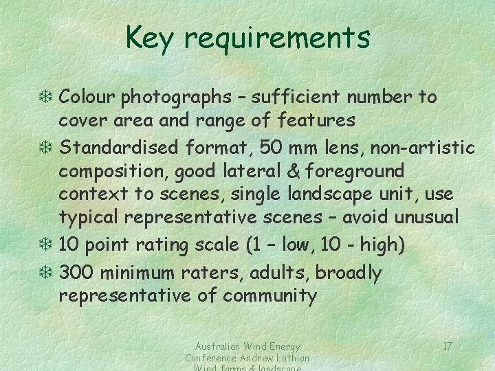 Key requirements T Colour photographs – sufficient number to cover area and range of