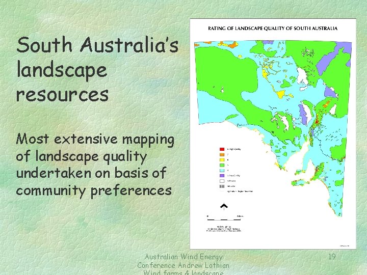 South Australia’s landscape resources Most extensive mapping of landscape quality undertaken on basis of