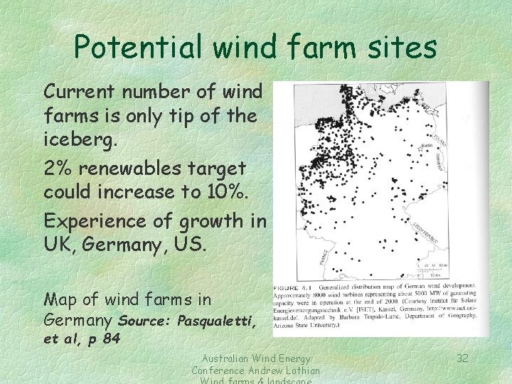Potential wind farm sites Current number of wind farms is only tip of the