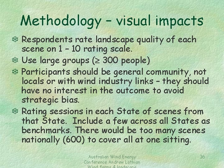 Methodology – visual impacts T Respondents rate landscape quality of each scene on 1