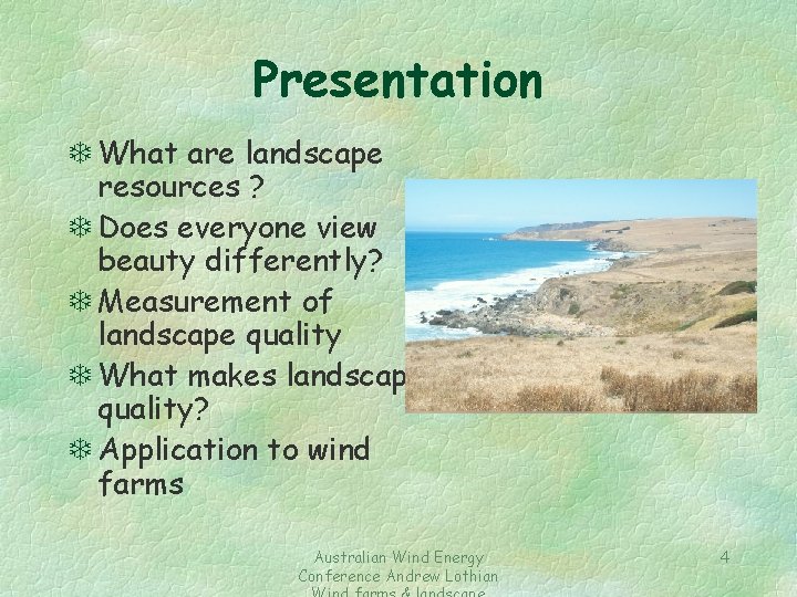 Presentation T What are landscape resources ? T Does everyone view beauty differently? T