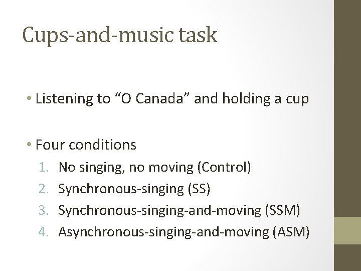 Cups-and-music task • Listening to “O Canada” and holding a cup • Four conditions