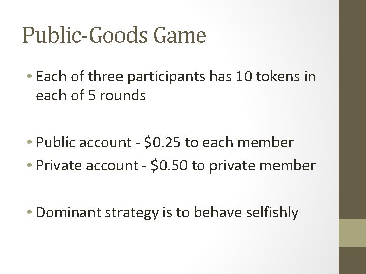 Public-Goods Game • Each of three participants has 10 tokens in each of 5