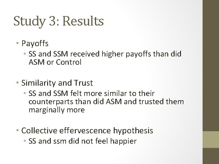 Study 3: Results • Payoffs • SS and SSM received higher payoffs than did