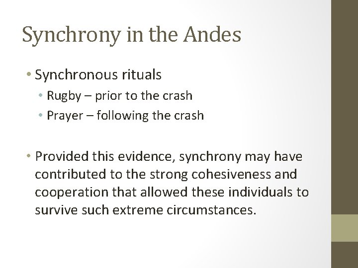 Synchrony in the Andes • Synchronous rituals • Rugby – prior to the crash
