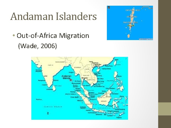 Andaman Islanders • Out-of-Africa Migration (Wade, 2006) 