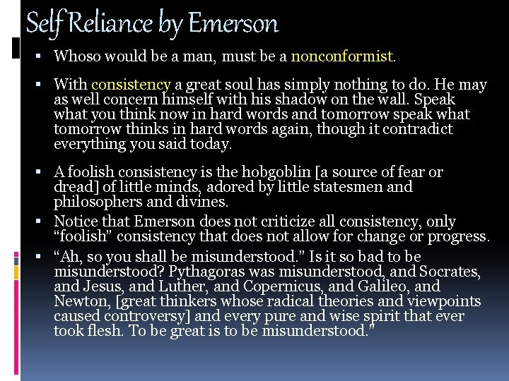 Self Reliance by Emerson Whoso would be a man, must be a nonconformist. With