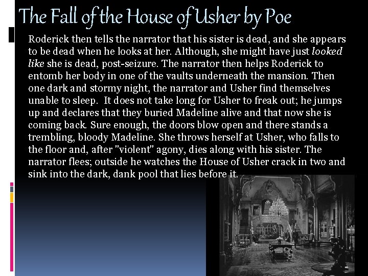 The Fall of the House of Usher by Poe Roderick then tells the narrator