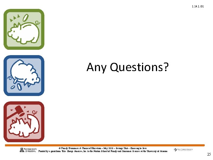 1. 14. 1. G 1 Any Questions? © Family Economics & Financial Education –