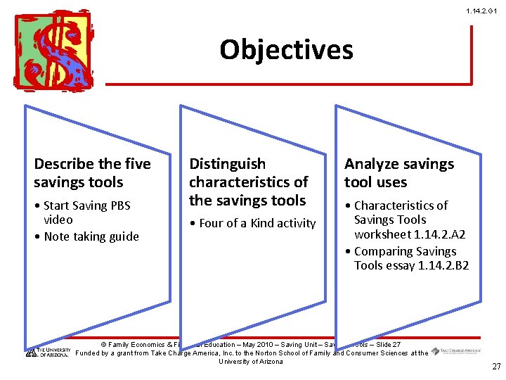 1. 14. 2. G 1 Objectives Describe the five savings tools • Start Saving