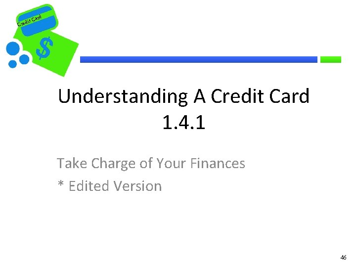 rd t Ca i Cred Understanding A Credit Card 1. 4. 1 Take Charge