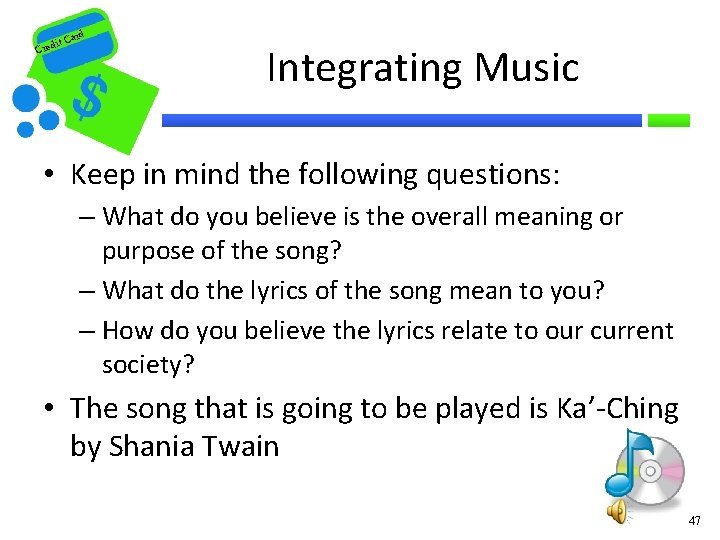 rd t Ca i Cred Integrating Music • Keep in mind the following questions: