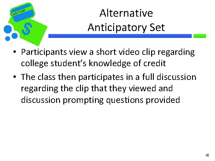 rd t Ca i Cred Alternative Anticipatory Set • Participants view a short video