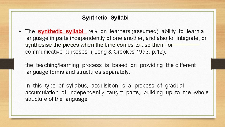 Synthetic Syllabi • The synthetic syllabi “rely on learners (assumed) ability to learn a Synthetic Syllabi • The synthetic syllabi “rely on learners (assumed) ability to learn a