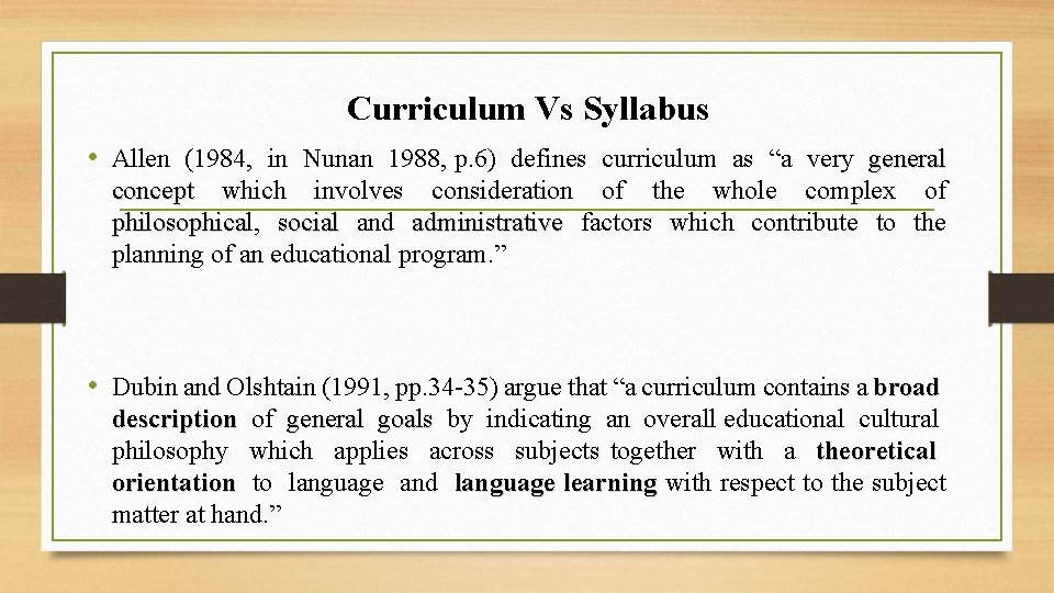 Curriculum Vs Syllabus • Allen (1984, in Nunan 1988, p. 6) defines curriculum as Curriculum Vs Syllabus • Allen (1984, in Nunan 1988, p. 6) defines curriculum as