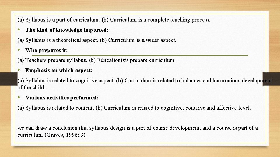 (a) Syllabus is a part of curriculum. (b) Curriculum is a complete teaching process. (a) Syllabus is a part of curriculum. (b) Curriculum is a complete teaching process.
