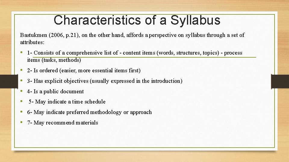 Characteristics of a Syllabus Bastukmen (2006, p. 21), on the other hand, affords a Characteristics of a Syllabus Bastukmen (2006, p. 21), on the other hand, affords a
