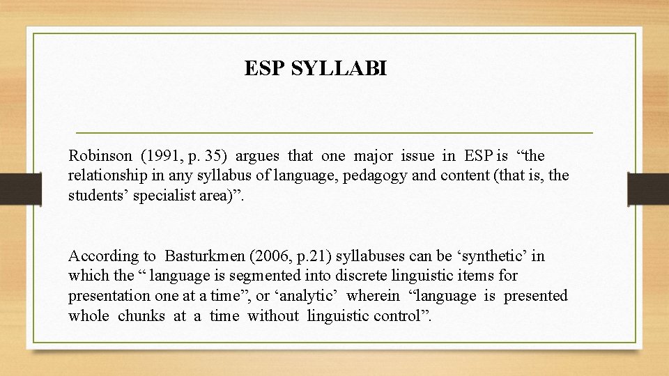 ESP SYLLABI Robinson (1991, p. 35) argues that one major issue in ESP is ESP SYLLABI Robinson (1991, p. 35) argues that one major issue in ESP is