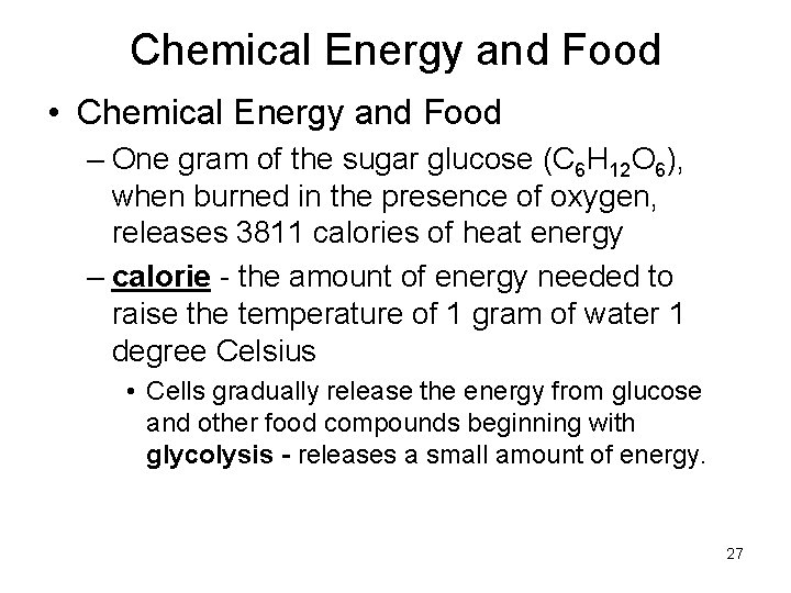 Chemical Energy and Food • Chemical Energy and Food – One gram of the Chemical Energy and Food • Chemical Energy and Food – One gram of the