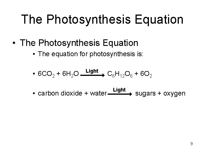 The Photosynthesis Equation • The equation for photosynthesis is: • 6 CO 2 + The Photosynthesis Equation • The equation for photosynthesis is: • 6 CO 2 +