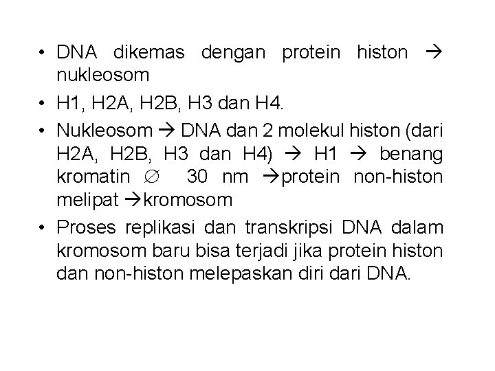  • DNA dikemas dengan protein histon nukleosom • H 1, H 2 A,