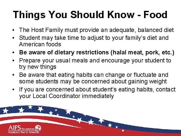 Things You Should Know - Food • The Host Family must provide an adequate,