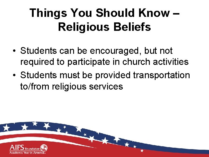 Things You Should Know – Religious Beliefs • Students can be encouraged, but not