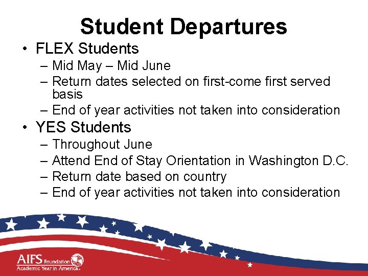 Student Departures • FLEX Students – Mid May – Mid June – Return dates