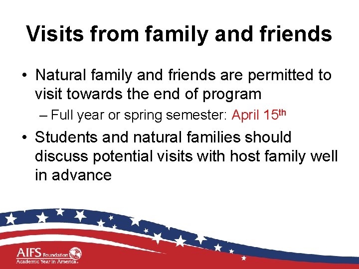 Visits from family and friends • Natural family and friends are permitted to visit