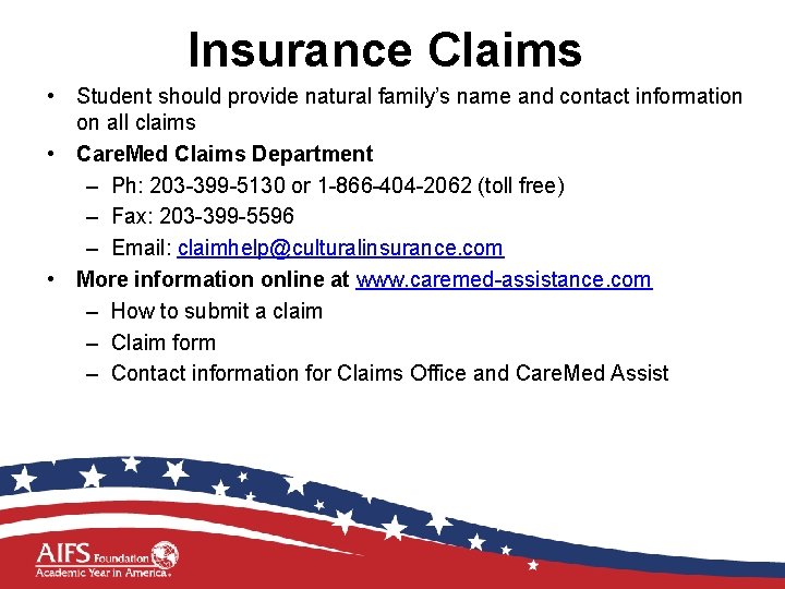 Insurance Claims • Student should provide natural family’s name and contact information on all