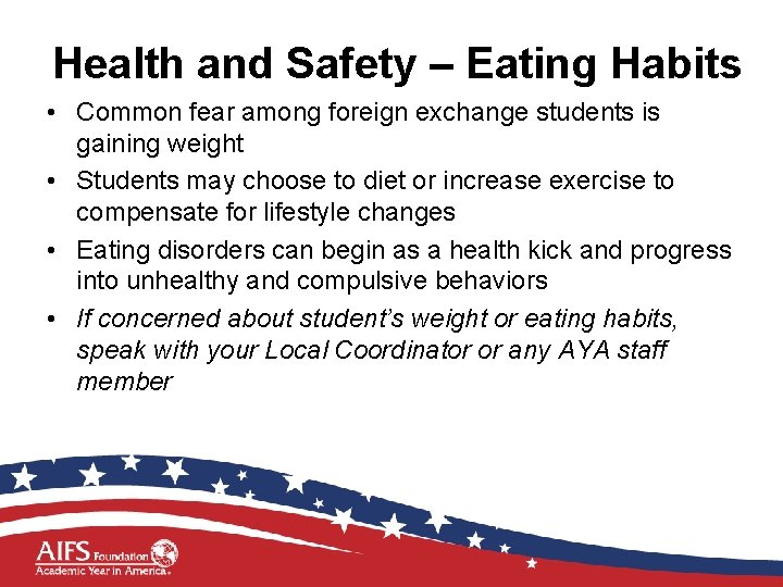 Health and Safety – Eating Habits • Common fear among foreign exchange students is