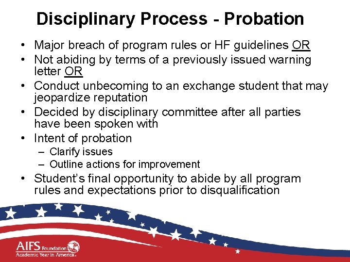 Disciplinary Process - Probation • Major breach of program rules or HF guidelines OR