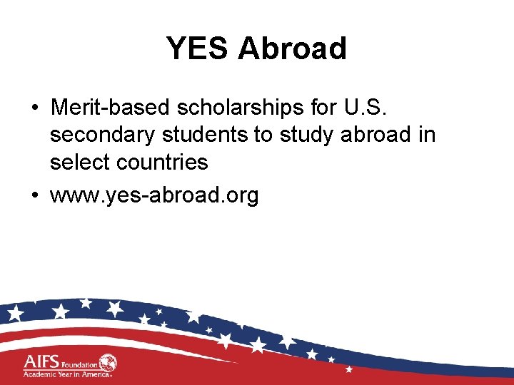 YES Abroad • Merit-based scholarships for U. S. secondary students to study abroad in