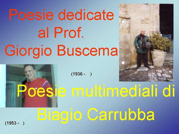 Poesie dedicate al Prof. Giorgio Buscema (1936 - ) Poesie multimediali di Biagio Carrubba