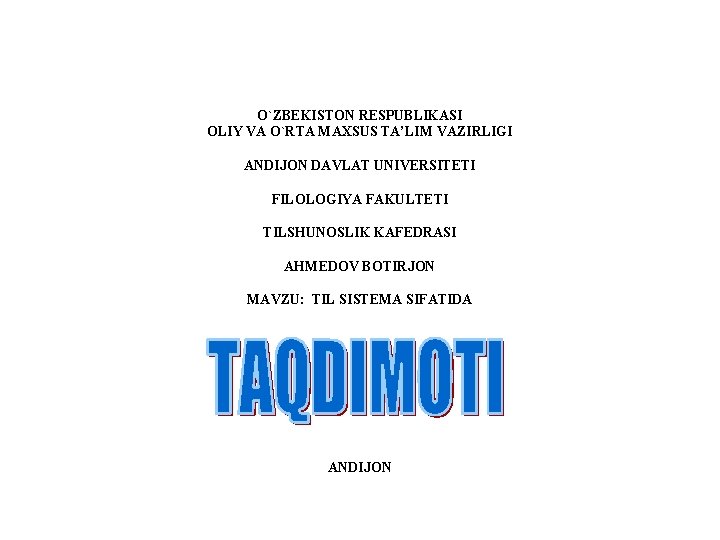 O`ZBEKISTON RESPUBLIKASI OLIY VA O`RTA MAXSUS TA’LIM VAZIRLIGI ANDIJON DAVLAT UNIVERSITETI FILOLOGIYA FAKULTETI TILSHUNOSLIK