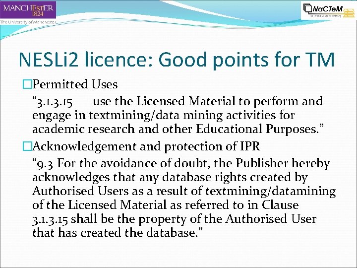 NESLi 2 licence: Good points for TM �Permitted Uses “ 3. 15 use the